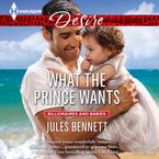 What the Prince Wants Downloadable audio file UBR by Jules Bennett