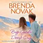 Big Girls Don't Cry Downloadable audio file UBR by Brenda Novak