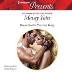 Bound to the Warrior King Downloadable audio file UBR by Maisey Yates
