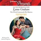 The Greek Commands His Mistress Downloadable audio file UBR by Lynne Graham