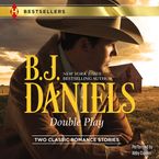Double Play Downloadable audio file UBR by B.J. Daniels