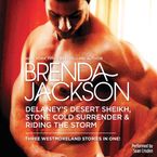 Delaney's Desert Sheikh, Stone Cold Surrender & Riding the Storm Downloadable audio file UBR by Brenda Jackson