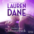 Diablo Lake: Moonstruck Downloadable audio file UBR by Lauren Dane