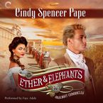 Ether & Elephants Downloadable audio file UBR by Cindy Spencer Pape