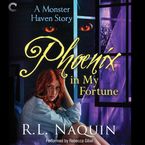 Phoenix in My Fortune Downloadable audio file UBR by R.L. Naquin