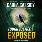 Tough Justice: Exposed (Part 1 of 8) Downloadable audio file UBR by Carla Cassidy