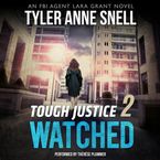Tough Justice: Watched (Part 2 of 8) Downloadable audio file UBR by Tyler Anne Snell