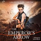 The Emperor's Arrow Downloadable audio file UBR by Lauren D.M. Smith