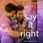 Say It Right Downloadable audio file UBR by A.M. Arthur