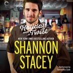 Holiday with a Twist Downloadable audio file UBR by Shannon Stacey