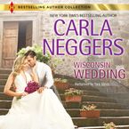 Wisconsin Wedding Downloadable audio file UBR by Carla Neggers