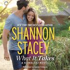 What it Takes: A Kowalski Reunion Novel Downloadable audio file UBR by Shannon Stacey