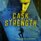 Cask Strength Downloadable audio file UBR by Layla Reyne