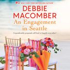 An Engagement in Seattle Downloadable audio file UBR by Debbie Macomber