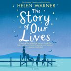 The Story of Our Lives Downloadable audio file UBR by Helen Warner