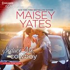 Seduce Me, Cowboy Downloadable audio file UBR by Maisey Yates