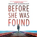 Before She Was Found Downloadable audio file UBR by Heather Gudenkauf