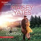 Need Me, Cowboy Downloadable audio file UBR by Maisey Yates
