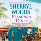 Flamingo Diner Downloadable audio file UBR by Sherryl Woods