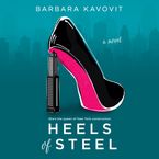 Heels of Steel Downloadable audio file UBR by Barbara Kavovit