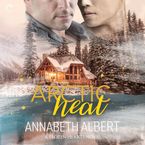 Arctic Heat Downloadable audio file UBR by Annabeth Albert