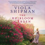 The Heirloom Garden Downloadable audio file UBR by Viola Shipman
