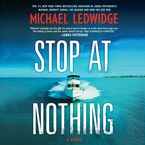 Stop at Nothing Downloadable audio file UBR by Michael Ledwidge