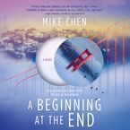 A Beginning at the End Downloadable audio file UBR by Mike Chen
