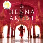The Henna Artist Downloadable audio file UBR by Alka Joshi
