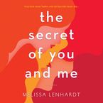 The Secret of You and Me Downloadable audio file UBR by Melissa Lenhardt