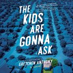The Kids Are Gonna Ask Downloadable audio file UBR by Gretchen Anthony