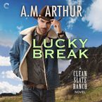 Lucky Break Downloadable audio file UBR by A.M. Arthur
