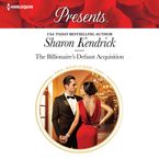 The Billionaire's Defiant Acquisition Downloadable audio file UBR by Sharon Kendrick