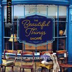 The Beautiful Things Shoppe Downloadable audio file UBR by Philip William Stover