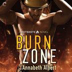 Burn Zone Downloadable audio file UBR by Annabeth Albert