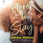 Here to Stay Downloadable audio file UBR by Adriana Herrera