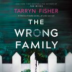 The Wrong Family Downloadable audio file UBR by Tarryn Fisher