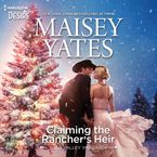Claiming the Rancher's Heir Downloadable audio file UBR by Maisey Yates