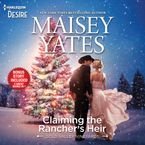 Claiming the Rancher's Heir & Rancher's Wild Secret Downloadable audio file UBR by Maisey Yates