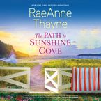 The Path to Sunshine Cove Downloadable audio file UBR by RaeAnne Thayne