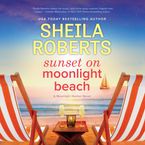 Sunset on Moonlight Beach Downloadable audio file UBR by Sheila Roberts