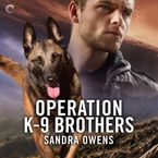 Operation K-9 Brothers Downloadable audio file UBR by Sandra Owens