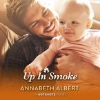 Up in Smoke Downloadable audio file UBR by Annabeth Albert
