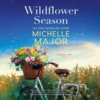 Wildflower Season Downloadable audio file UBR by Michelle Major