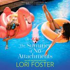 The Summer of No Attachments Downloadable audio file UBR by Lori Foster