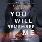 You Will Remember Me Downloadable audio file UBR by Hannah Mary McKinnon