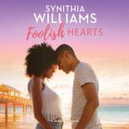Foolish Hearts Downloadable audio file UBR by Synithia Williams