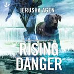 Rising Danger Downloadable audio file UBR by Jerusha Agen