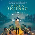 The Secret of Snow Downloadable audio file UBR by Viola Shipman