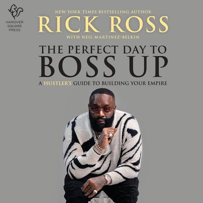 The Perfect Day to Boss Up by Rick Ross